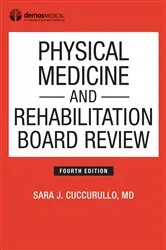Book cover of Physical Medicine and Rehabilitation Board Review, Fourth Edition (4th ed.) by Sara J Cuccurullo
