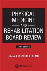 Book cover of Physical Medicine and Rehabilitation Board Review, Third Edition (3rd ed.) by Sara J Cuccurullo