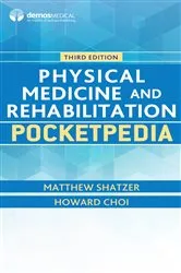Book cover of Physical Medicine and Rehabilitation Pocketpedia (3rd ed.) by Matthew Shatzer