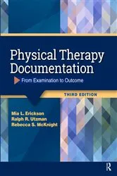 Book cover of Physical Therapy Documentation (3rd ed.) by Mia Erickson