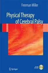 Book cover of Physical Therapy of Cerebral Palsy by Freeman Miller