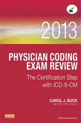 Book cover of Physician Coding Exam Review 2013 - E-Book by Buck MS, CPC, CCS-P, Carol J.