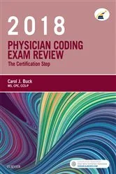 Book cover of Physician Coding Exam Review 2018 - E-Book by Buck MS, CPC, CCS-P, Carol J.