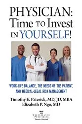 Book cover of Physician: Time to Invest in Yourself! by Timothy  E Paterick
