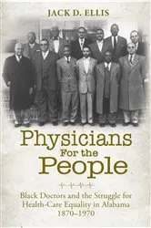 Book cover of Physicians for the People by Jack D. Ellis
