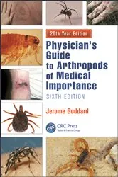 Book cover of Physician's Guide to Arthropods of Medical Importance (6th ed.) by Jerome Goddard