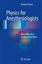 Book cover of Physics for Anesthesiologists by Antonio Pisano