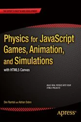 Book cover of Physics for JavaScript Games, Animation, and Simulations by Adrian Dobre