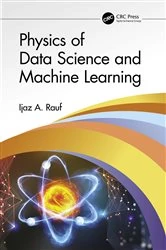 Book cover of Physics of Data Science and Machine Learning by Ijaz A. Rauf