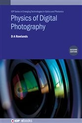 Book cover of Physics of Digital Photography (Second Edition) (2nd ed.) by Andy Rowlands