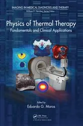 Book cover of Physics of Thermal Therapy by Eduardo Moros