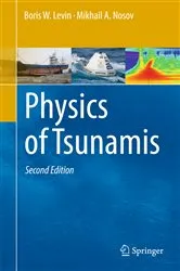 Book cover of Physics of Tsunamis (2nd ed.) by Boris W. Levin