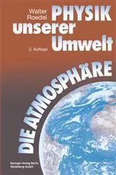 Book cover of Physik unserer Umwelt: Die Atmosphäre (2nd ed.) by Walter Roedel