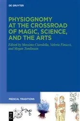 Book cover of Physiognomy at the Crossroad of Magic, Science, and the Arts by Massimo Ciavolella