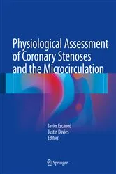 Book cover of Physiological Assessment of Coronary Stenoses and the Microcirculation by Javier Escaned