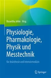 Book cover of Physiologie, Pharmakologie, Physik und Messtechnik für Anästhesie und Intensivmedizin by Roswitha Jehle