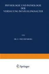 Book cover of Physiologie und Pathologie der Verdauung im Säuglingsalter by E. Freudenberg