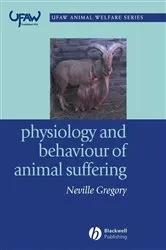 Book cover of Physiology and Behaviour of Animal Suffering by Neville G. Gregory