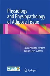 Book cover of Physiology and Physiopathology of Adipose Tissue by Jean-Philippe Bastard