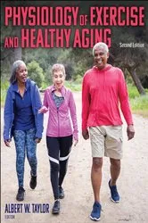Book cover of Physiology of Exercise and Healthy Aging (2nd ed.) by Albert W. Taylor