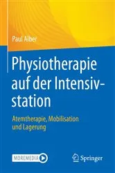 Book cover of Physiotherapie auf der Intensivstation by Paul Alber