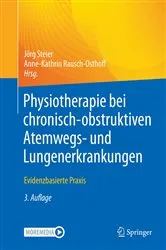 Book cover of Physiotherapie bei chronisch-obstruktiven Atemwegs- und Lungenerkrankungen (3rd ed.) by Jörg Steier