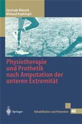 Book cover of Physiotherapie und Prothetik nach Amputation der unteren Extremität by Gertrude Mensch