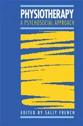 Book cover of Physiotherapy a Psychosocial Approach by French MCSP, DipTP, BSc, MSc(Psych), MSc(Soc), PhD, Sally