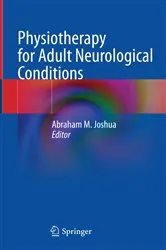 Book cover of Physiotherapy for Adult Neurological Conditions by Abraham M. Joshua