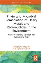 Book cover of Phyto and Microbial Remediation of Heavy Metals and Radionuclides in the Environment by Rym Salah-Tazdaït