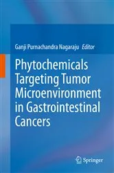 Book cover of Phytochemicals Targeting Tumor Microenvironment in Gastrointestinal Cancers by Ganji Purnachandra Nagaraju