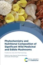 Book cover of Phytochemistry and Nutritional Composition of Significant Wild Medicinal and Edible Mushrooms by Ajay Sharma