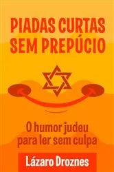 Book cover of Piadas curtas sem prepúcio by Lázaro Droznes