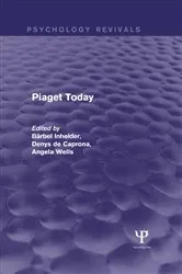 Book cover of Piaget Today (Psychology Revivals) by Barbel Inhelder