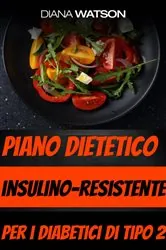 Book cover of Piano dietetico insulino-resistente per i diabetici di tipo 2 by Diana Watson