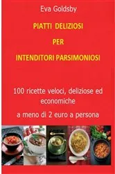 Book cover of Piatti deliziosi per intenditori parsimoniosi by Eva Goldsby