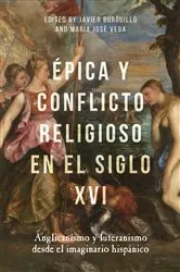 Book cover of Épica y conflicto religioso en el siglo XVI by Javier Burguillo