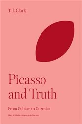 Book cover of Picasso and Truth by T. J. Clark