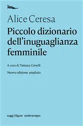 Book cover of Piccolo dizionario dell'inuguaglianza femminile by Alice Ceresa