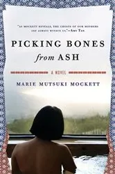 Book cover of Picking Bones from Ash by Marie Mutsuki Mockett