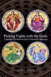 Book cover of Picking Fights with the Gods by Paul Gilk