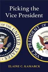 Book cover of Picking the Vice President by Elaine C. Kamarck