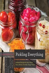 Book cover of Pickling Everything: Foolproof Recipes for Sour, Sweet, Spicy, Savory, Crunchy, Tangy Treats (Countryman Know How) by Leda Meredith