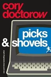 Book cover of Picks and Shovels by Cory Doctorow