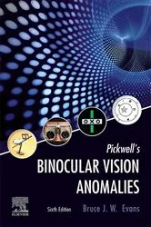 Book cover of Pickwell's Binocular Vision Anomalies E-Book (6th ed.) by Evans BSc, PhD, FCOptom, FAAO, FEAOO, FBCLA, DipCLP, CipOrth, Bruce J. W.