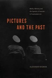 Book cover of Pictures and the Past by Alexander Bigman