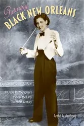 Book cover of Picturing Black New Orleans by Arthé A. Anthony