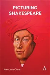 Book cover of Picturing Shakespeare by Jean-Louis CLARET