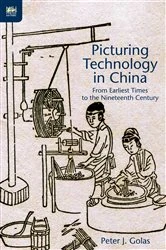 Book cover of Picturing Technology in China by Peter J. Golas