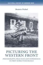 Book cover of Picturing the Western Front by Beatriz Pichel